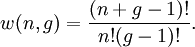 w(n,g)=\frac{(n+g-1)!}{n!(g-1)!}.