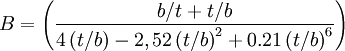 B = \left( \frac{b/t + t/b} {4\left(t/b\right)-2,52\left(t/b\right)^2  + 0.21\left(t/b\right)^6} \right)