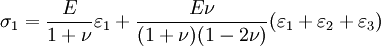 \sigma_1 = \frac{E}{1+\nu}\varepsilon_1 + \frac{E\nu}{(1+\nu)(1-2\nu)}(\varepsilon_1 + \varepsilon_2 +\varepsilon_3)