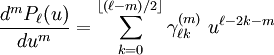 \frac{d^m P_\ell(u)}{du^m} = \sum_{k=0}^{\left \lfloor (\ell-m)/2\right \rfloor} \gamma^{(m)}_{\ell k}\; u^{\ell-2k-m}