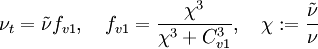 \nu_t = \tilde{\nu} f_{v1}, \quad f_{v1} = \frac{\chi^3}{\chi^3 + C^3_{v1}}, \quad \chi := \frac{\tilde{\nu}}{\nu}