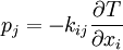 p_j=- k_{ij}\frac{\partial T}{\partial x_i}