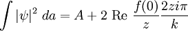 \int |\psi|^2~da=A+2~\mathrm{Re}~\frac{f(0)}{z}\frac{2zi\pi}{k}