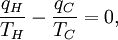 \frac {q_H}{T_H} - \frac{q_C}{T_C} = 0,