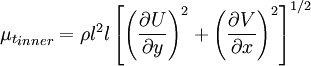 {\mu_t}_{inner} = \rho l^2 l \left[\left(  \frac{\partial U}{\partial y}\right)^2 +  \left(\frac{\partial V}{\partial x}\right)^2 \right]^{1/2}