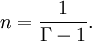 n = \frac{1}{\Gamma - 1}.