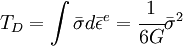 T_D=\int\bar{\sigma}d\bar{\epsilon}^e=\cfrac{1}{6G}\bar{\sigma}^2