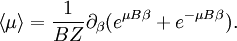 \left\langle\mu\right\rangle  = {1 \over B Z} \partial_{\beta} ( e^{ \mu B\beta} + e^{  - \mu B\beta} ).