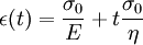 \epsilon(t) = \frac {\sigma_0} E + t \frac{\sigma_0} \eta