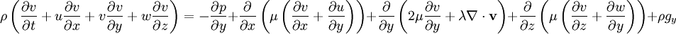 \rho \left(\frac{\partial v}{\partial t} + u \frac{\partial v}{\partial x} + v \frac{\partial v}{\partial y}+ w \frac{\partial v}{\partial z}\right) = -\frac{\partial p}{\partial y} +  \frac{\partial}{\partial x}\left(\mu\left(\frac{\partial v}{\partial x} + \frac{\partial u}{\partial y}\right)\right) +  \frac{\partial}{\partial y}\left(2 \mu \frac{\partial v}{\partial y} + \lambda \nabla \cdot \mathbf{v}\right) +  \frac{\partial}{\partial z}\left(\mu\left(\frac{\partial v}{\partial z} + \frac{\partial w}{\partial y}\right)\right) +  \rho g_y