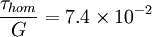 \frac {\tau_{hom}}{G}=7.4\times10^{-2}