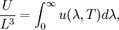 \frac{U}{L^3} = \int_0^\infty u(\lambda,T) d\lambda,