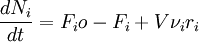 \frac{dN_i}{dt} = F_io - F_i + V \nu_i r_i