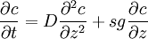 \frac{\partial c}{\partial t} =  D \frac{\partial^{2}c}{\partial z^{2}} +  sg \frac{\partial c}{\partial z}