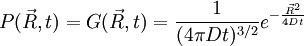 P(\vec R,t) = G(\vec R,t) = \frac{1}{(4 \pi D t)^{3/2}} e^{-\frac {\vec R^2}{4 D t}}