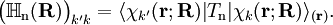 \big(\mathbb{H}_\mathrm{n}(\mathbf{R})\big)_{k'k}     = \langle\chi_{k'}(\mathbf{r};\mathbf{R}) | T_\mathrm{n}|\chi_k(\mathbf{r};\mathbf{R})\rangle_{(\mathbf{r})}.