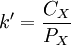 k' = \frac {C_X}{P_X}