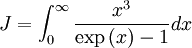 J=\int_{0}^{\infty}\frac{x^{3}}{\exp\left(x\right)-1}dx