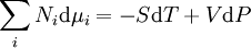 \sum_iN_i\mathrm{d}\mu_i  =  - S\mathrm{d}T + V\mathrm{d}P \,