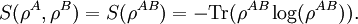 S(\rho^A,\rho^B) = S(\rho^{AB}) = -\operatorname{Tr}(\rho^{AB}\log(\rho^{AB})).