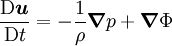 \frac{\mathrm{D} \boldsymbol{u}}{\mathrm{D} t} = - \frac{1}{\rho}\boldsymbol{\nabla}p + \boldsymbol{\nabla} \Phi