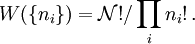 W (\{n_i\}) = \mathcal{N}!/ \prod_{i} n_i!  \, .