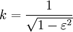 k = \frac 1 {\sqrt{1-\varepsilon^2}}