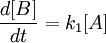 \frac{d[B]}{dt}=k_1[A]