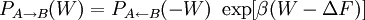 P_{A \rightarrow B} (W) = P_{A \leftarrow B}(- W) ~ \exp[\beta (W - \Delta F)]