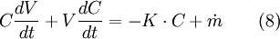 C \frac{dV}{dt}+V \frac{dC}{dt} = -K \cdot C + \dot{m} \qquad(8)