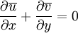 {\partial \overline{u}\over\partial x}+{\partial \overline{v}\over\partial y}=0