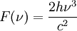 F(\nu)=\frac{2h\nu^3}{c^2}