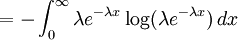 =-\int_0^\infty \lambda e^{-\lambda x} \log (\lambda e^{-\lambda x})\,dx