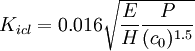 K_{icl} = 0.016 \sqrt{\frac{E}{H}\frac{P}{(c_0)^{1.5}}}