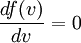 \frac{df(v)}{dv} =  0