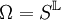 \Omega = S^{\mathbb{L}}