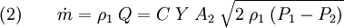 (2)\qquad \dot{m} = \rho_1\;Q = C\;Y\;A_2\;\sqrt{2\;\rho_1\;(P_1-P_2)}