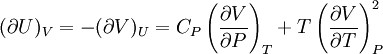 (\partial U)_V=-(\partial V)_U=C_P\left(\frac{\partial V}{\partial P}\right)_T+T\left(\frac{\partial V}{\partial T}\right)_P^2