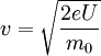 v=\sqrt{\frac{2eU}{m_0}}