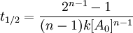 t_{1/2} = \frac{2^{n-1}-1}{(n-1)k[A_0]^{n-1}}