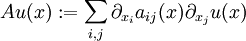 Au(x):=\sum_{i, j} \partial_{x_i} a_{i j}(x) \partial_{x_j} u (x)