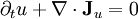 \partial_{t}u + \nabla \cdot \mathbf{J}_{u} = 0 \!