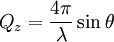 Q_z=\frac{4\pi}{\lambda}\sin\theta