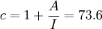 c = 1+\frac{A}{I}=73.6