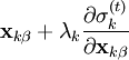 \mathbf x_{k\beta} + \lambda_k \frac{\partial \sigma_k^{(t)}}{\partial \mathbf x_{k\beta}}