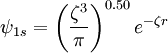 \mathbf \psi_{1s} = \left (\frac{\zeta^3}{\pi} \right ) ^{0.50}e^{-\zeta r}