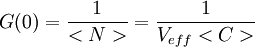 \ G(0)=\frac{1}{<N>}=\frac{1}{V_{eff}<C>}