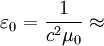 \varepsilon_0 = \frac{1}{c^2\mu_0} \approx