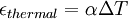 \frac{}{} \epsilon_{thermal} = \alpha \Delta T