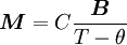 \boldsymbol{M} = C \frac{\boldsymbol{B}}{T- \theta}